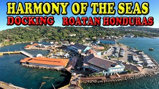 Harmony of the Seas Docking in Roatan Honduras [upl. by Enailil]