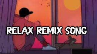 RELAX REMIX SONG  BOLLYWOOD LOFI SONG  REMIX LOFI MASHUP ARJIIT SINGH [upl. by Krawczyk]