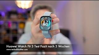 Huawei Watch Fit 3 Test Fazit nach 3 Wochen [upl. by Ycrem]