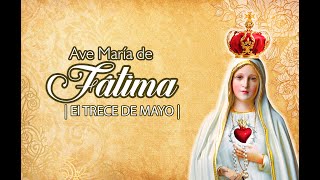 Ave de Fátima  El trece de mayo la Virgen María con letra [upl. by Nyliret]