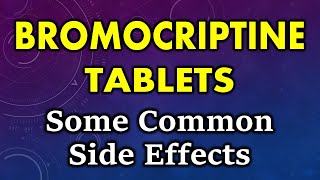 Bromocriptine side effects  common side effects of bromocriptine tablets [upl. by Ahsenit371]