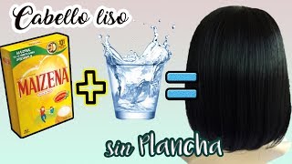 Cabello liso sin plancha ni calor  Liso con Maizena  Valeria Silva [upl. by Annaujat]