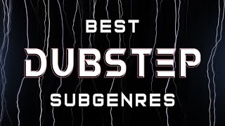 Best Dubstep Subgenres w examples [upl. by Colley]