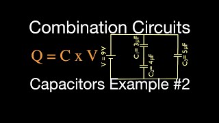 Capacitors 4 of 11 in Combination Series and Parallel Capacitors [upl. by Lombardy]