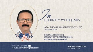 FUNERAL SERVICE ADV THOMAS MATHEW ROY72 09122024 0800 AM [upl. by Nixie250]