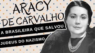 Mulheres na História 91 ARACY DE CARVALHO a brasileira que salvou os judeus na SEGUNDA GUERRA [upl. by Niels]