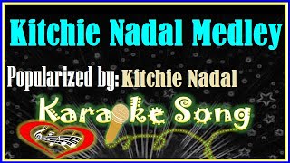 Kitchie Nadal Medley Karaoke Version Karaoke Cover [upl. by Sommers]