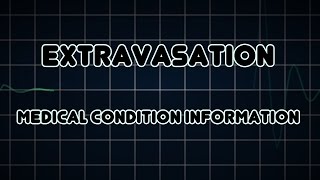 Extravasation Medical Condition [upl. by Enawyd158]