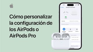 Cómo personalizar la configuración de los AirPods o AirPods Pro  Soporte técnico de Apple [upl. by Maureen618]