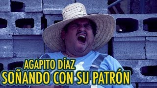 Agapito Díaz  Soñando con el patrón  JR INN [upl. by Drarehs]