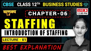 STAFFING  Introduction  L01  Class 12 Business Studies [upl. by Pinter629]