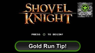 Gold Run Tip  Shovel Knight [upl. by Torhert926]