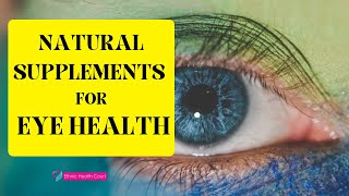 7 Best Natural Supplements for Eye Health7 Best Natural Supplements for Eye Health [upl. by Lontson895]