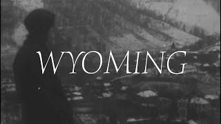 Wyoming lyric video [upl. by Casper39]