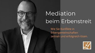 Streit in der Erbengemeinschaft Wie Sie mit einer Mediation zeitnah gute Lösungen finden [upl. by Philis755]