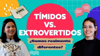 Tímidos vs Extrovertidos ¿Somos realmente diferentes [upl. by Adnale]