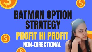 The Only Non Directional Option Strategy You Need Batman Option Strategy for Weekly amp Monthly [upl. by Elazaro]