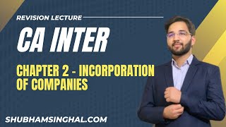 Chp 2  Incorporation of Companies Nov 2022 Full Revision CA Intermediate Law Shubham Singhal [upl. by Peti965]