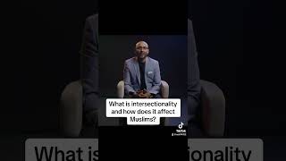 What is intersectionality and how does it affect Muslims [upl. by Ahsihat]