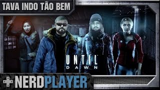 Until Dawn  Tava indo tão bem [upl. by Armitage]