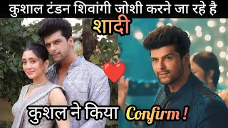 kushal Tandon  kushal Tandon confirm relationship with shivangi Joshi kushal shivangi to marriage [upl. by Ber168]