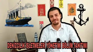 DENİZCİLİK İŞLETMELERİ YÖNETİMİ BÖLÜM TANITIMI [upl. by Gennaro]