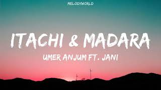 Itachi amp Madara Lyrics  Umer Anjum Ft Jani  Prod by Umair [upl. by Ivette290]