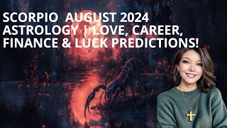 🌟 Scorpio August 2024 Astrology 🔮  Love Career Finance amp Luck Predictions 🌊✨ [upl. by Maher]