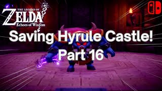 Hyrule Castle Ganon Boss Fight and More EOW PART 16 [upl. by Teerell135]