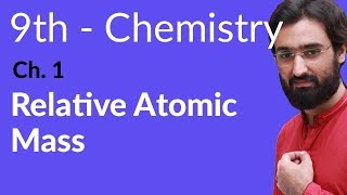 Matric part 1 Chemistry Relative Atomic Mass Chemistry  Ch 1  9th Class Chemistry [upl. by Ojeibbob500]