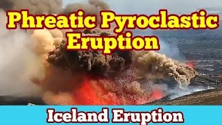 Phreatic Pyroclastic Eruption And Explosion Lava amp Ground Water Iceland Svartsengi Volcano [upl. by Pettifer]