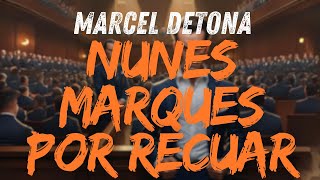 Marcel Detona Nunes Marques por Recuar Diante de Alexandre de Moraes [upl. by Seow858]