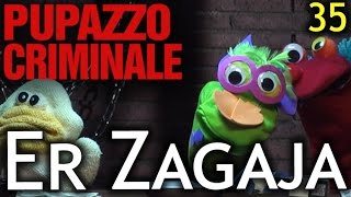 Pupazzo criminale  35  Er Zagaja [upl. by Jelena]