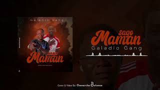 Galadio Gang “ Maman Sago “ [upl. by Brower]