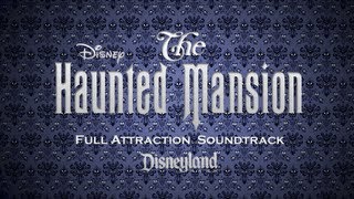 The Haunted Mansion Full Attraction Soundtrack Disneyland Park [upl. by Ztnaj]