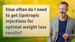 How often do I need to get lipotropic injections for optimal weight loss results [upl. by Enineg]