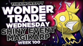 Wondertrade Wednesday FINALE LIVE  Week 100 SHINY EVENT MAGIKARP [upl. by Tebasile217]