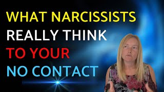 What Narcissists Really Think When You Go No Contact [upl. by Eisserc]