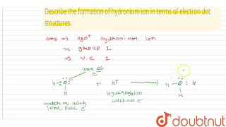 Describe the formation of hydronium ion in terms of electronstructures  10  CHEMICAL BONDING [upl. by Assiluj]