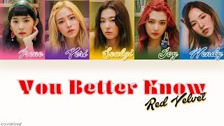 Red Velvet 레드벨벳  You Better Know HANROMENG Color Coded Lyrics [upl. by Adnovay100]