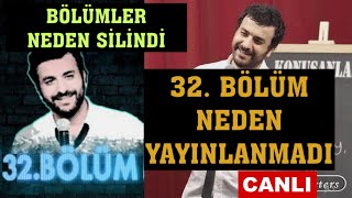 Konuşanlar 32 Bölüm Neden Yayınlanmadı  Bölümler Neden Silindi  Konuşanlar 32 Bölüm [upl. by Barbaresi]