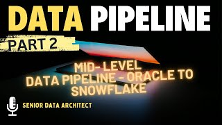 Mid Level Of Data Pipeline  PART2  Oracle to Snowflake [upl. by Yelruc233]