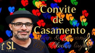 O Grande Amor da Minha Vida Convite de CasamentoBy Silvano Líryo [upl. by Ryhpez]