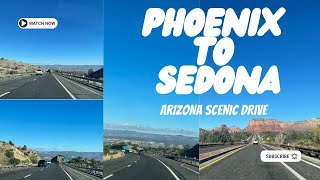 Road Trip From Phoenix to Sedona AZ  Black Canyon Freeway  Scenic Drive Freeway in Arizona 2023 [upl. by Colvin]