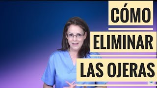 CÓMO ELIMINAR LAS OJERAS [upl. by Bixler617]