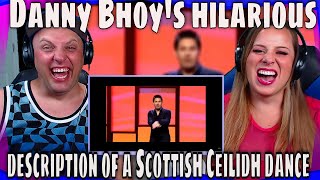 AMERICAN REACTS TO Danny Bhoys hilarious description of a Scottish Ceilidh dance [upl. by Onifled]