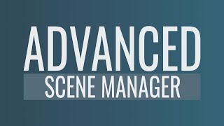 Advanced Scene Manager Basics Guide [upl. by Ayekal]