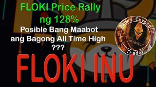 FLOKI Price Rally ng 128  Posible Bang Maabot ang Bagong All Time High [upl. by Icrad]