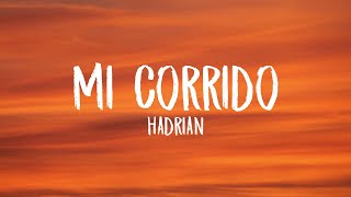 Hadrian  Mi Corrido LetraLyrics [upl. by Sualkcin]