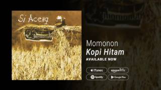 MOMONON  KOPI HITAM Official Audio [upl. by Andryc]